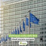 Cloud sovrano europeo: OVHcloud scelta dalla BCE OVHcloud fornirà un cloud sovrano europeo alla BCE per l’euro digitale, garantendo sicurezza, autonomia e controllo dei dati.