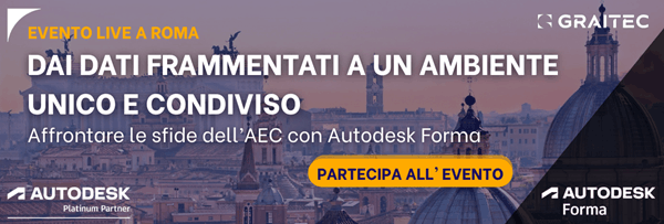 Evento AEC live a Roma | Dai dati frammentati a un ambiente unico e condiviso: affrontare le sfide del settore AEC con Autodesk Forma.