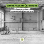 Chernobyl: il disastro nucleare narrato in bianco e nero Whiteness in Černobyl racconta il disastro nucleare di Chernobyl attraverso 60 fotografie in bianco e nero di Marco Cortesi.