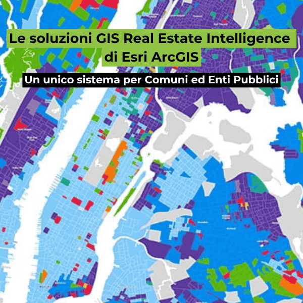 Le soluzioni di GIS Real Estate Intelligence di Esri ArcGIS