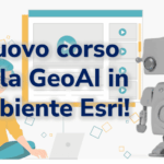 GeoAI in ambiente Esri: attivo il corso on‑demand Scopri il corso GeoAI in ambiente Esri