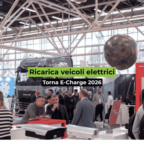 Ricarica veicoli elettrici: torna E-Charge 2026