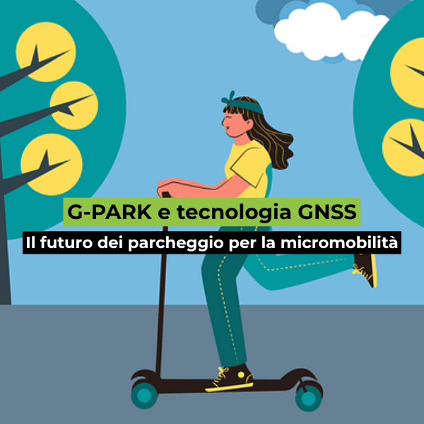 G-PARK e tecnologia GNSS per i parcheggi della micromobilità