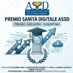 Premio Sanità Digitale ASSD: candidature aperte per il 2026 Premio Sanità Digitale ASSD 2026: candidature aperte fino al 31 ottobre per tesi sulla sanità digitale. Premiazione l’11 novembre a Roma.